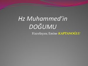 Hz Muhammedin DOUMU Hazrlayan Emine KAPTANOLU Peygamberimiz Fil