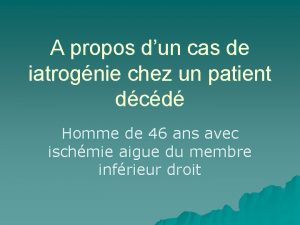 A propos dun cas de iatrognie chez un