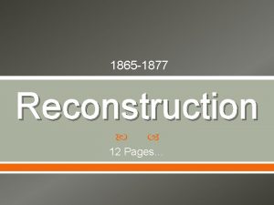 1865 1877 Reconstruction 12 Pages Homestead Act 1862