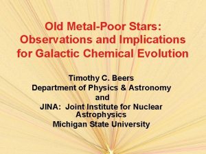 Old MetalPoor Stars Observations and Implications for Galactic