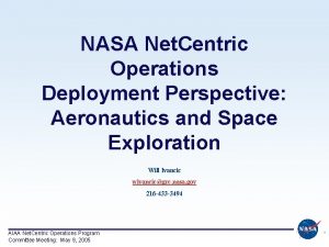 NASA Net Centric Operations Deployment Perspective Aeronautics and