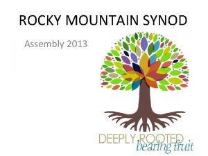 ROCKY MOUNTAIN SYNOD Assembly 2013 Loveland CO May