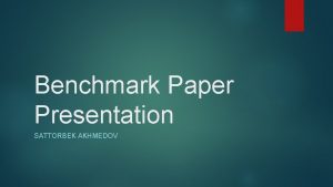 Benchmark Paper Presentation SATTORBEK AKHMEDOV Paper Source Economic