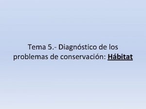 Tema 5 Diagnstico de los problemas de conservacin