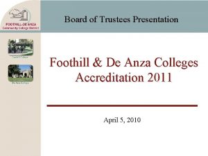 Board of Trustees Presentation Foothill De Anza Colleges