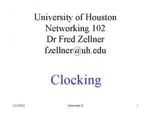 University of Houston Networking 102 Dr Fred Zellner