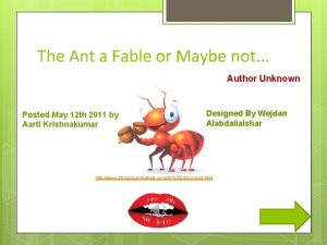 The Ant a Fable or Maybe not Author