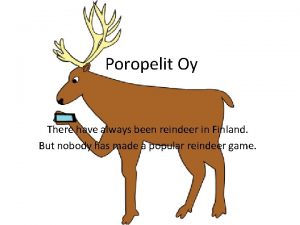 Poropelit Oy There have always been reindeer in