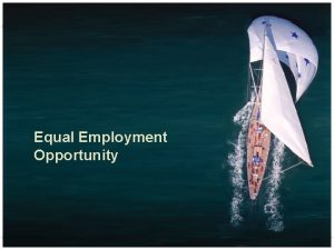 Equal Employment Opportunity Introduction Almost every organization public