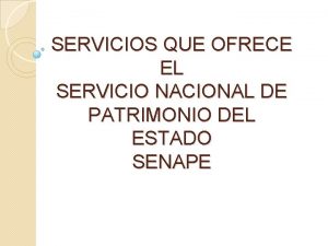 SERVICIOS QUE OFRECE EL SERVICIO NACIONAL DE PATRIMONIO