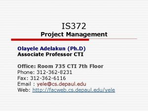 IS 372 Project Management Olayele Adelakun Ph D