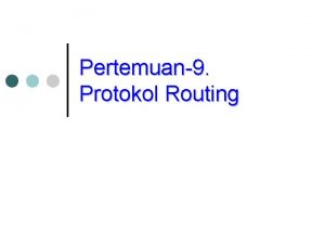 Pertemuan9 Protokol Routing Exterior Interior Gateway Protocol Dynamic