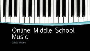 Online Middle School Musical Theatre A Few Things