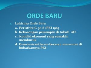 ORDE BARU 1 Lahirnya Orde Baru a Peristiwa