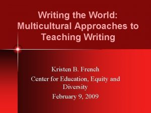 Writing the World Multicultural Approaches to Teaching Writing