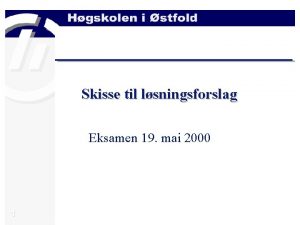 Skisse til lsningsforslag Eksamen 19 mai 2000 1