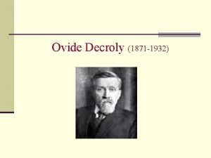 Ovide Decroly 1871 1932 Influssi culturali Decroly visse