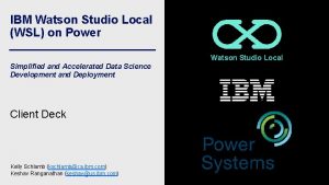 IBM Watson Studio Local WSL on Power Watson