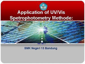 Application of UVVis Spetrophotometry Methode SMK Negeri 13