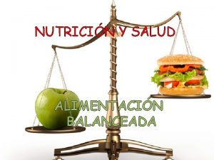 NUTRICIN Y SALUD ALIMENTACIN BALANCEADA Existen seis clases