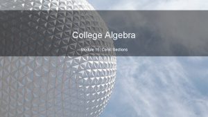 College Algebra Module 15 Conic Sections Module Learning