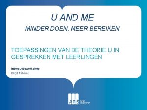 U AND ME MINDER DOEN MEER BEREIKEN TOEPASSINGEN