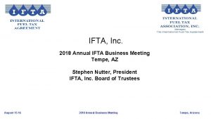 IFTA Inc 2018 Annual IFTA Business Meeting Tempe