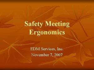 Safety Meeting Ergonomics EDM Services Inc November 7