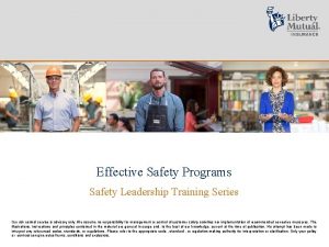 Effective Safety Programs Safety Leadership Training Series Our
