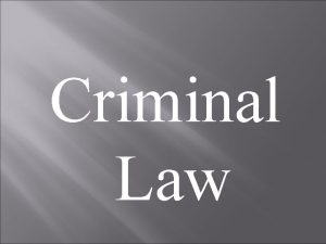 Criminal Law Criminal vs Civil Law Criminal law