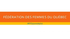 FDRATION DES FEMMES DU QUBEC FFQ 50 ansdeplus