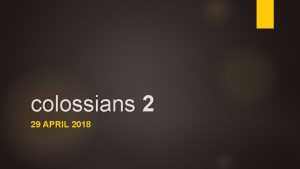 colossians 2 29 APRIL 2018 Colossians 2 13