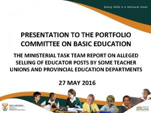 PRESENTATION TO THE PORTFOLIO COMMITTEE ON BASIC EDUCATION