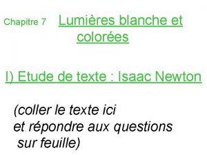 Chapitre 7 Lumires blanche et colores I Etude