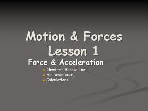 Motion Forces Lesson 1 Force Acceleration Newtons Second