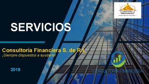 SERVICIOS Consultora Financiera S de R L Siempre