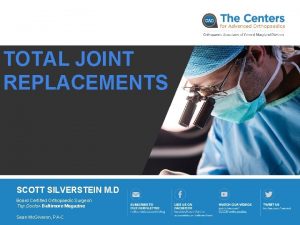 TOTAL JOINT REPLACEMENTS SCOTT SILVERSTEIN M D Board