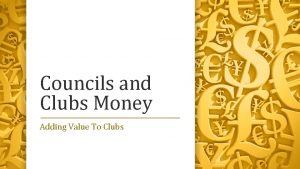 Councils and Clubs Money Adding Value To Clubs