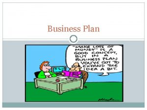 Business Plan Business Plan What is a business