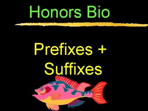 Honors Bio Prefixes Suffixes 1 2 3 4