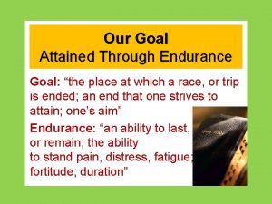 Our Goal Attained Through Endurance Goal the place