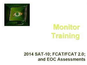 Monitor Training 2014 SAT10 FCATFCAT 2 0 and