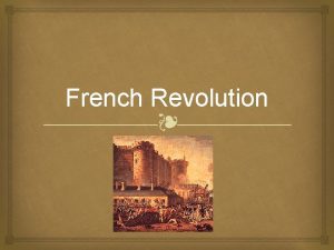 French Revolution French Revolution Introduced democratic ideas to