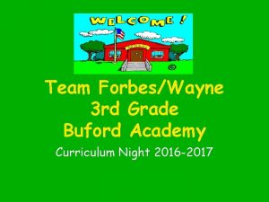 Team ForbesWayne 3 rd Grade Buford Academy Curriculum