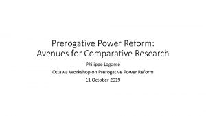 Prerogative Power Reform Avenues for Comparative Research Philippe