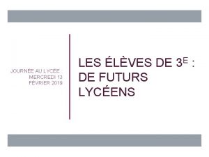 JOURNE AU LYCE MERCREDI 13 FVRIER 2019 LES