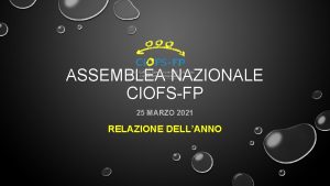 ASSEMBLEA NAZIONALE CIOFSFP 25 MARZO 2021 RELAZIONE DELLANNO