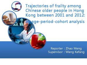 Trajectories of frailty among Chinese older people in Trajectories of frailty among Chinese older people in