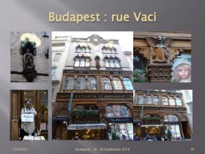 Budapest rue Vaci 1152022 Budapest 24 28 Septembre