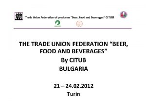 THE TRADE UNION FEDERATION BEER FOOD AND BEVERAGES